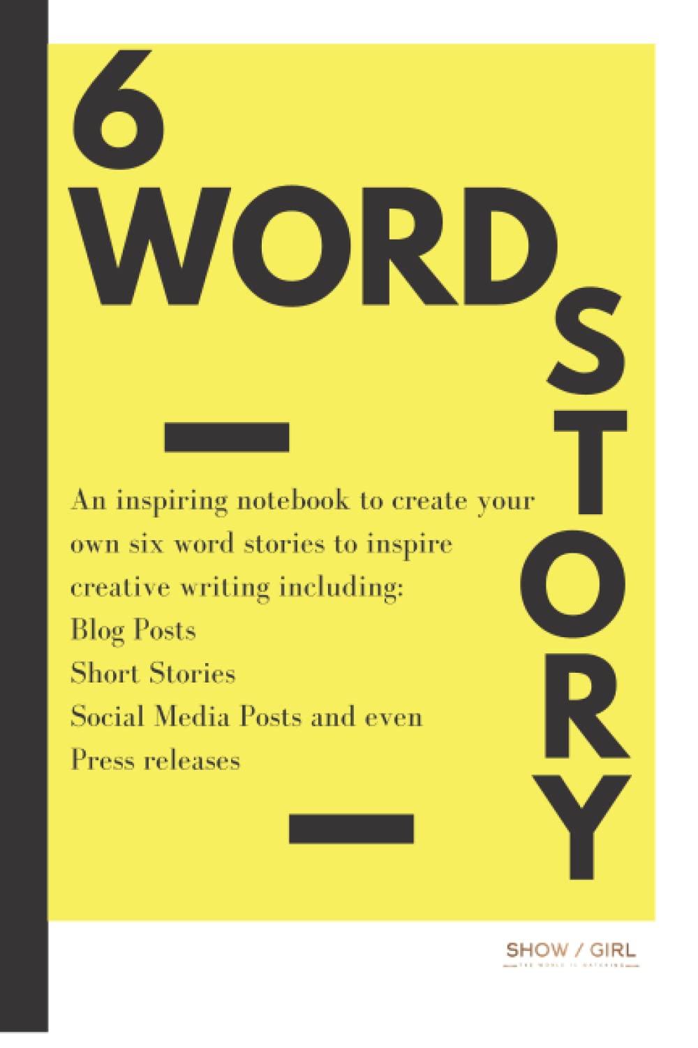 6 Word Story: An inspiring notebook to create your own six word masterpiece to inspire creative writing