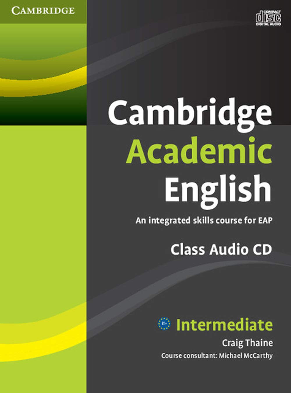 Cambridge Academic English B1+ Intermediate Class Audio CD: An Integrated Skills Course for EAP (Cambridge Academic English Course)