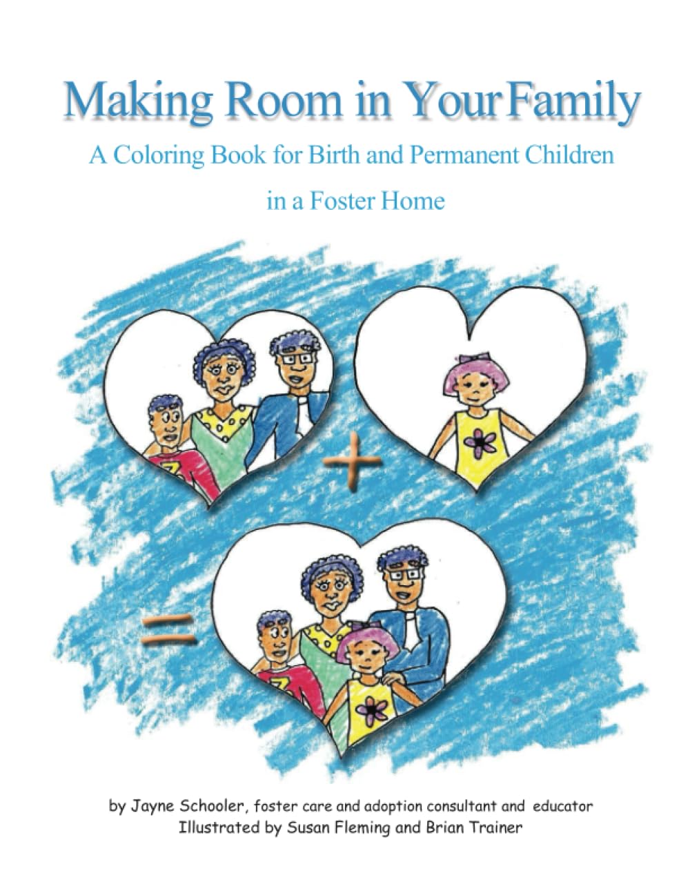 Making Room in Your Family: A Coloring Book for Birth and Permanent Children in a Foster Home (Opening Hearts, Sharing Homes: Books for Birth and Permanent Children in Foster/Adoptive Homes)