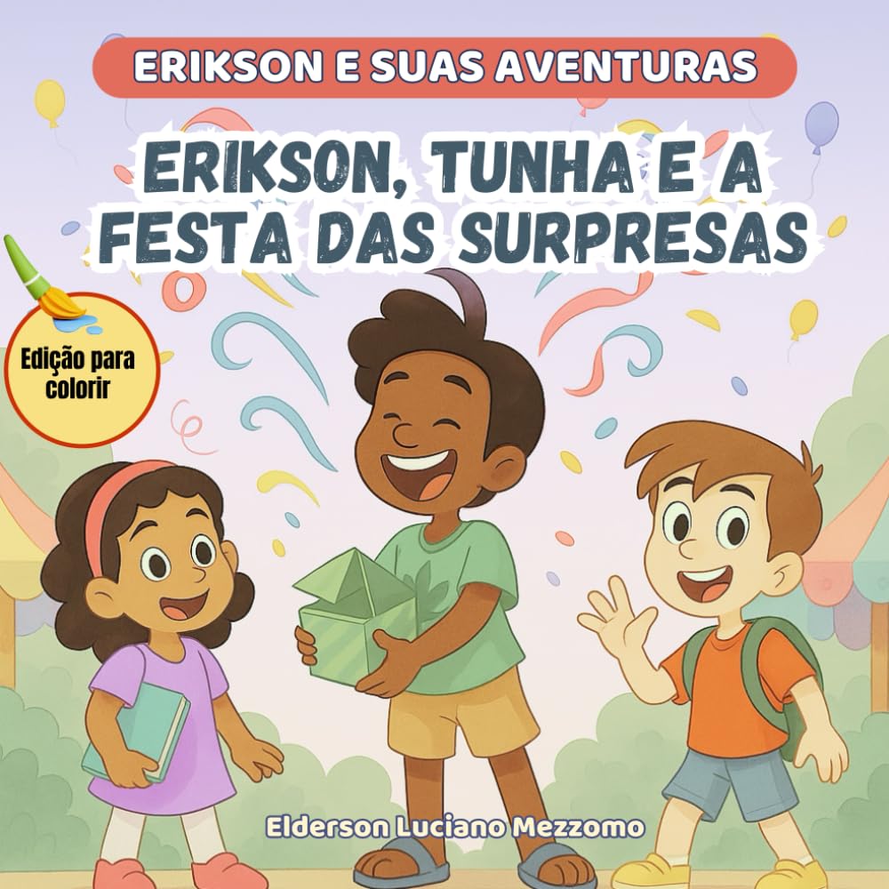 Erikson, Tunha e a Festa das Surpresas: Edição para Colorir (Erikson e Suas Aventuras)