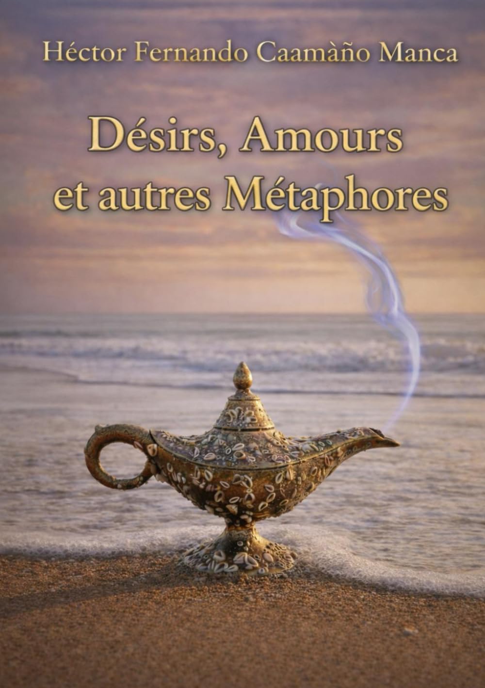 Désirs, Amours et autres Métaphores