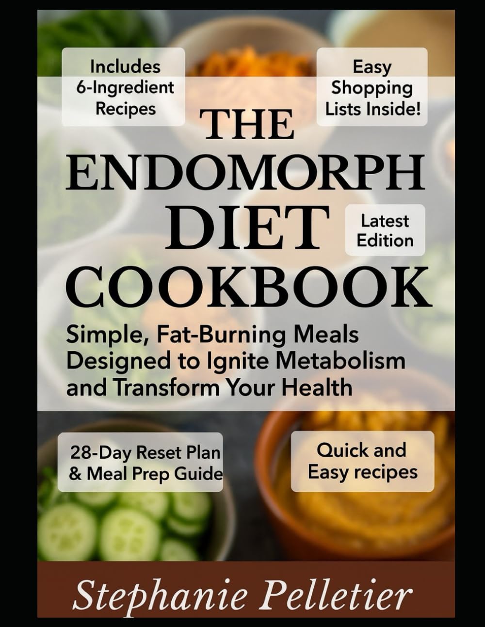 The Endomorph Diet Cookbook: “Simple, Fat-Burning Meals Designed to Ignite Metabolism and Transform Your Health.”