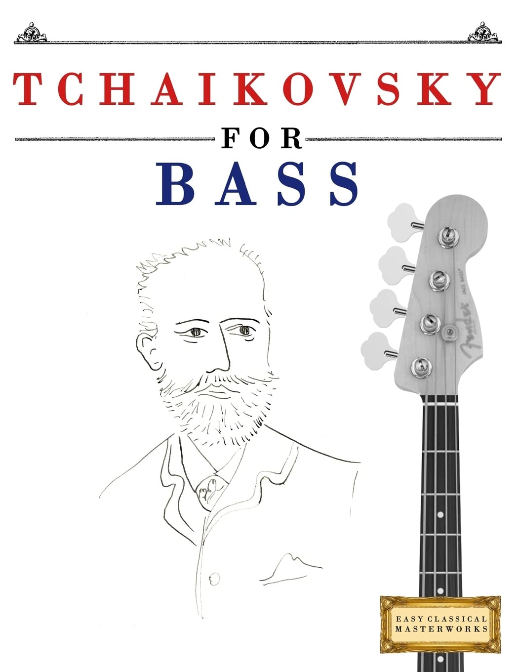 Tchaikovsky for Bass 10 Easy Themes for Bass Guitar