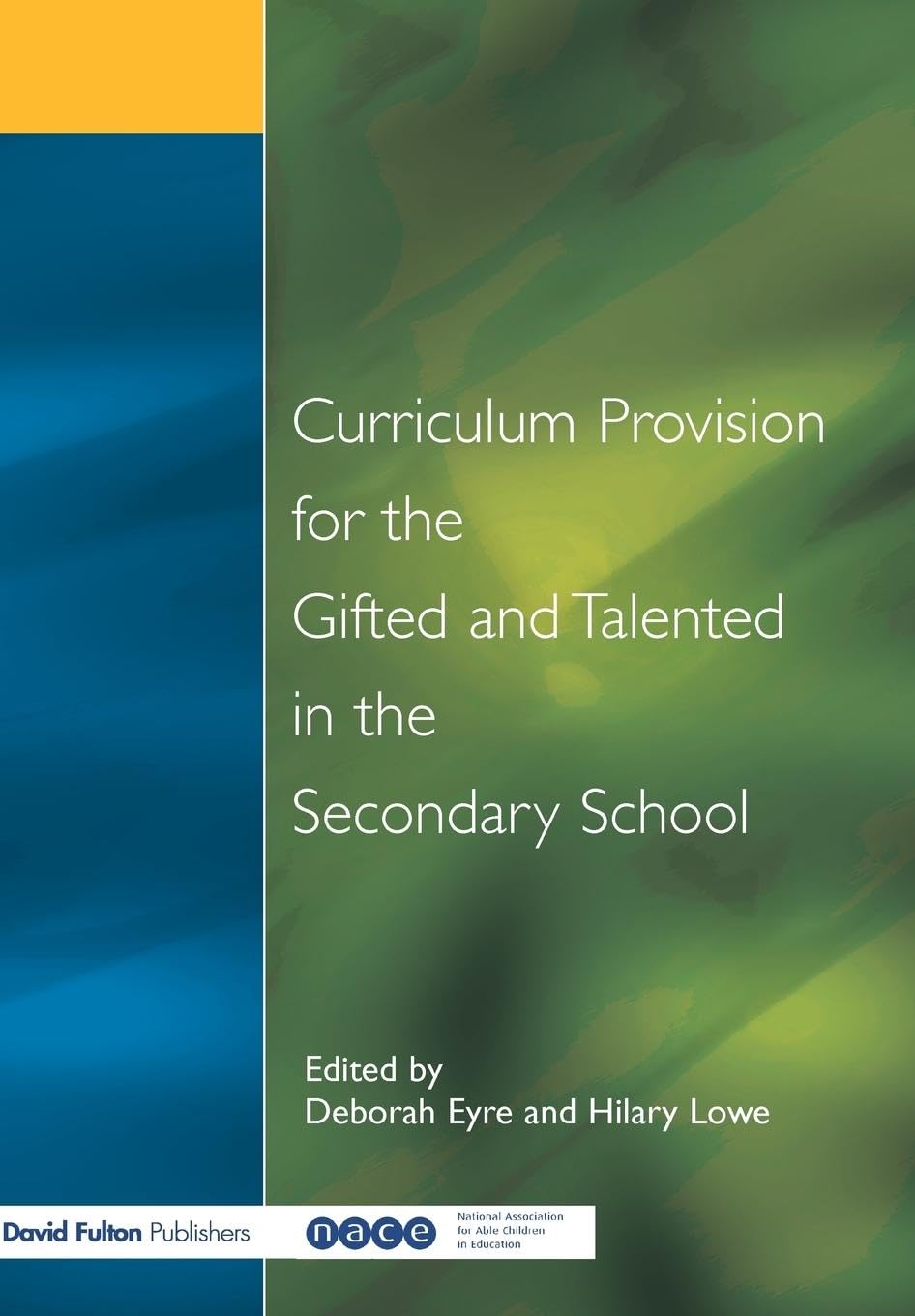 Curriculum Provision for the Gifted and Talented in the Secondary School (Nace/Fulton Publication)