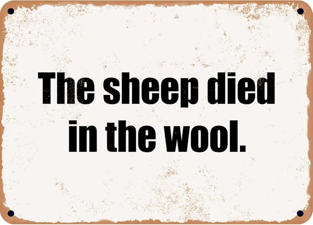 The Sheep Died in The Wool Retro for Home Garage Farm Garden Bar Coffee Kitchen Wall Decor Tin Sign 8x12 Inch