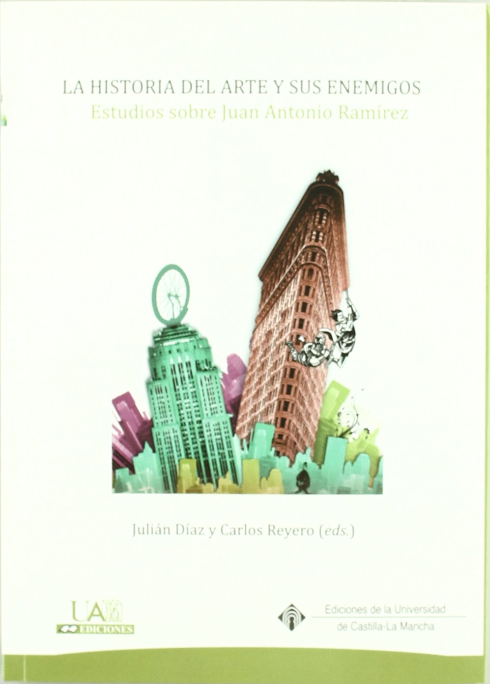 La Historia del Arte y Sus Enemigos l'ouvrage académique de référence sur Juan Antonio Ramirez
