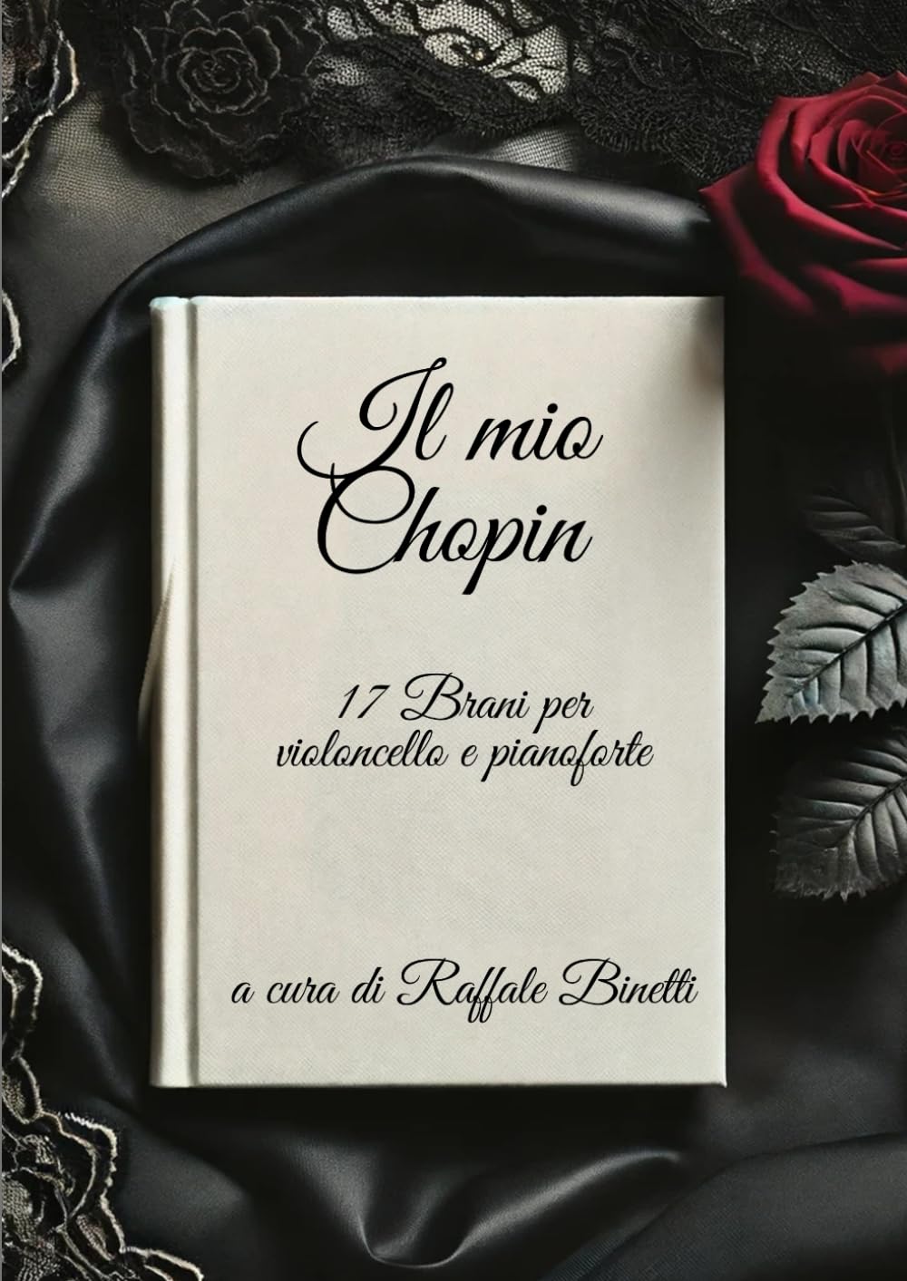 Il mio Chopin: 17 Brani per Violoncello e Pianoforte