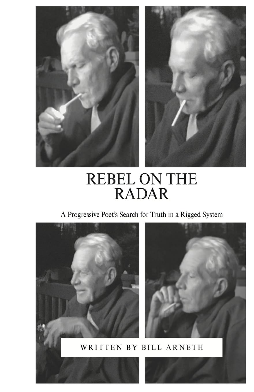 Rebel On The Radar: A Progressive Poet's Search for Truth in a Rigged System