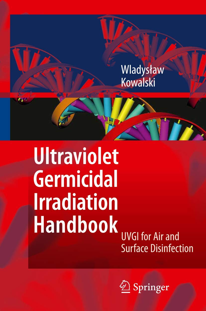 Ultraviolet Germicidal Irradiation Handbook 2009th Edition