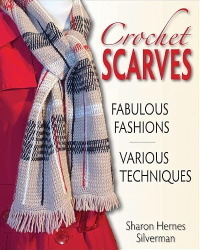 Crochet Scarves: Fabulous Fashions - Various Techniques #TOP21