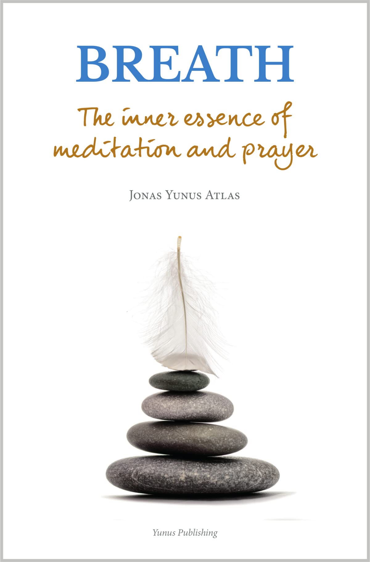 Breath: The inner essence of meditation and prayer