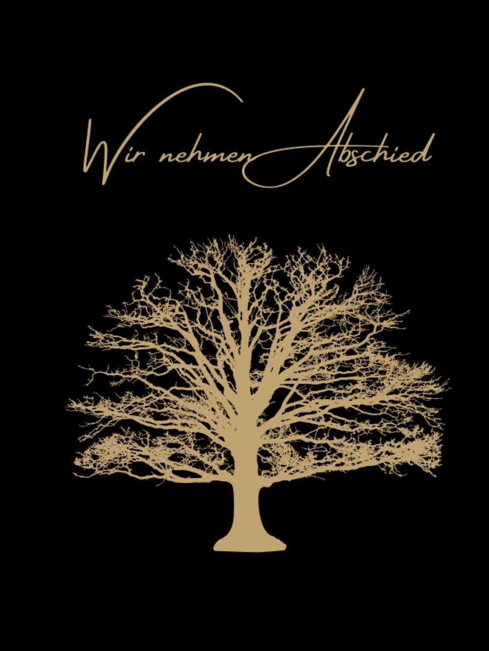 Kondolenzbuch "Wir nehmen Abschied" Hardcover Trauerbuch, 100 blanko Seiten zum Ausfüllen, Gästebuch Beerdigung Trauerfeier, Erinnerungsbuch, ... Hochwertiges Design in schwarz gold mit Baum