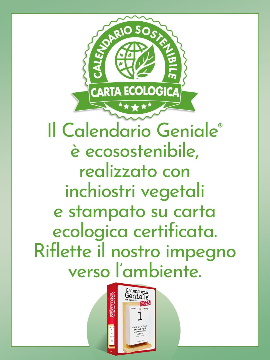 Calendario Geniale 2026. L'Originale Eco Sostenibile. Il Primo con Bonus digitali. Idea Regalo con Scatola. Supporto Legno di Abete Naturale. Leggi ogni giorno una frase e il pensiero Filosofico.