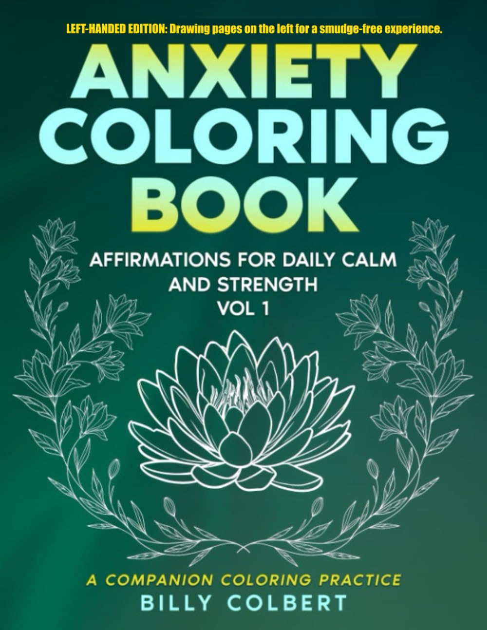Anxiety Coloring Book [Left Handed Edition]: Affirmations for Daily Calm and Strength