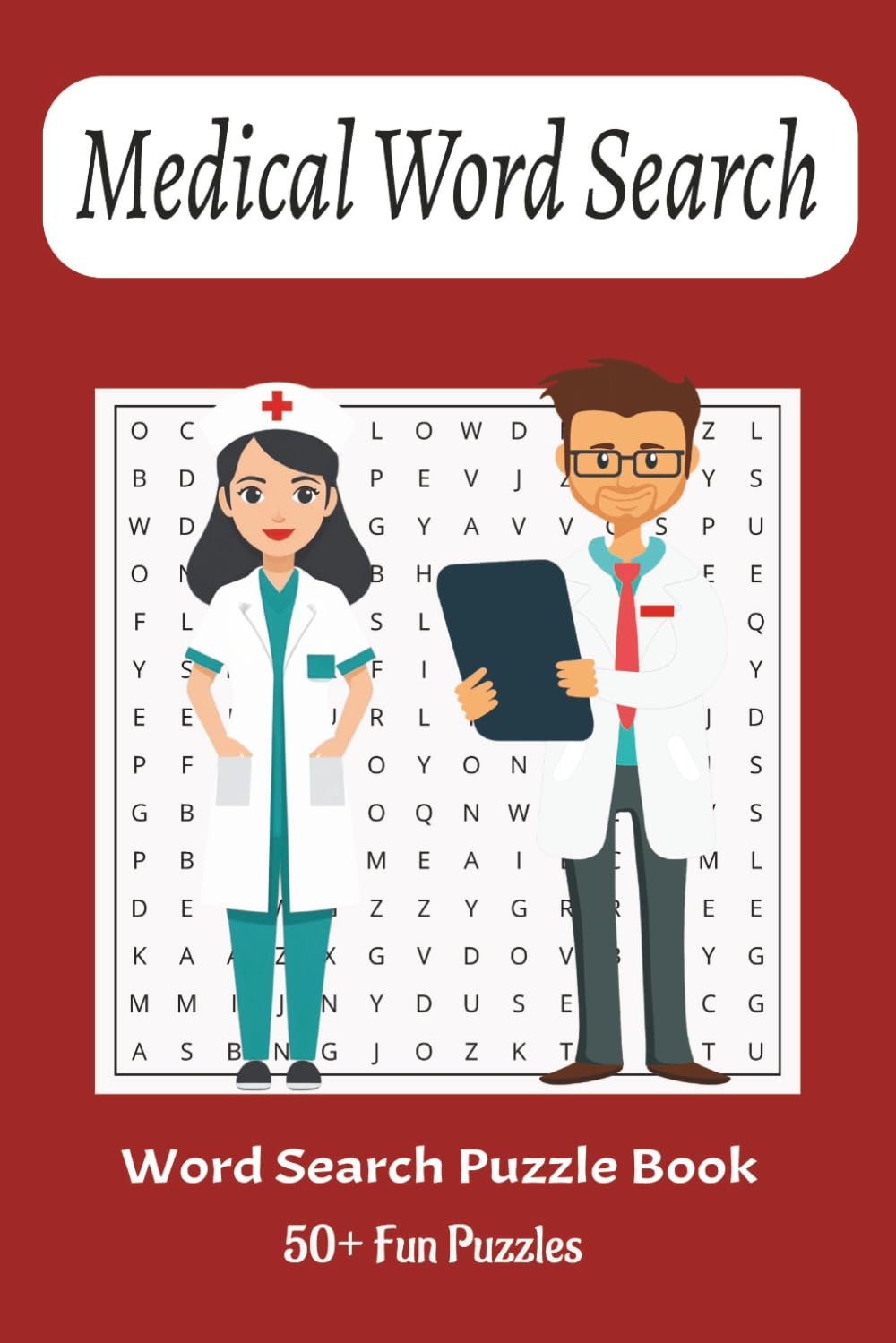 Medical Word Search Puzzle Book: Word Search with easy to read print about medicine, medical equipment, doctors, nurses and more|6x9 inches, 110 ... gifts for holidays, vacation and free times