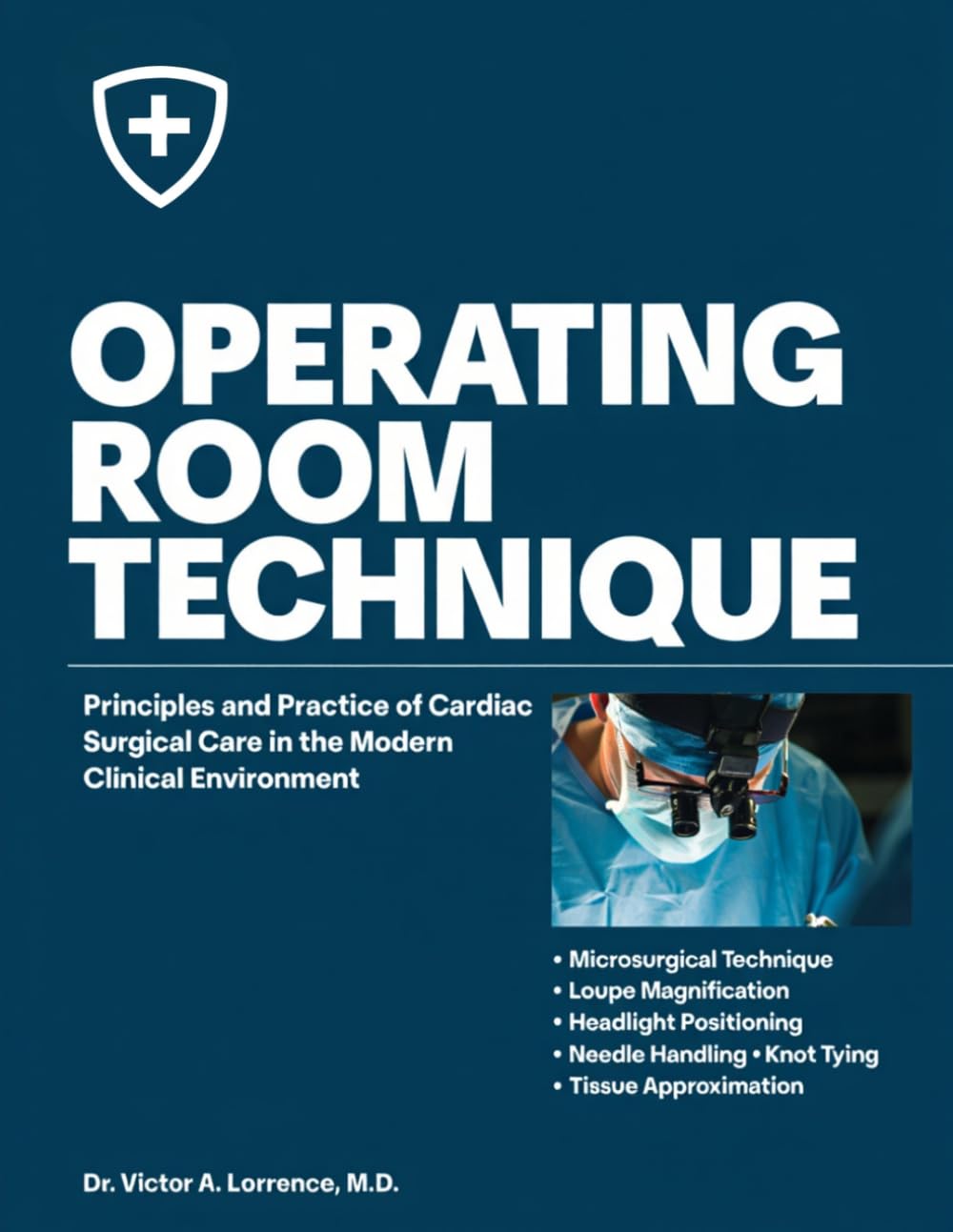 Operating Room Technique: Principles and Practice of Cardiac Surgical Care in the Modern Clinical Environment
