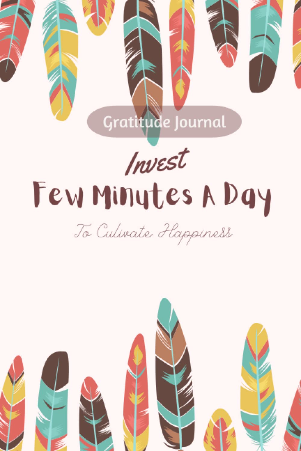 90 Days Gratitude Journal for Teens and Adults – Invest a few minutes a day to cultivate happiness, mindfulness, and positivity: 100 pages are designed to cultivate happiness for women, teens, adults