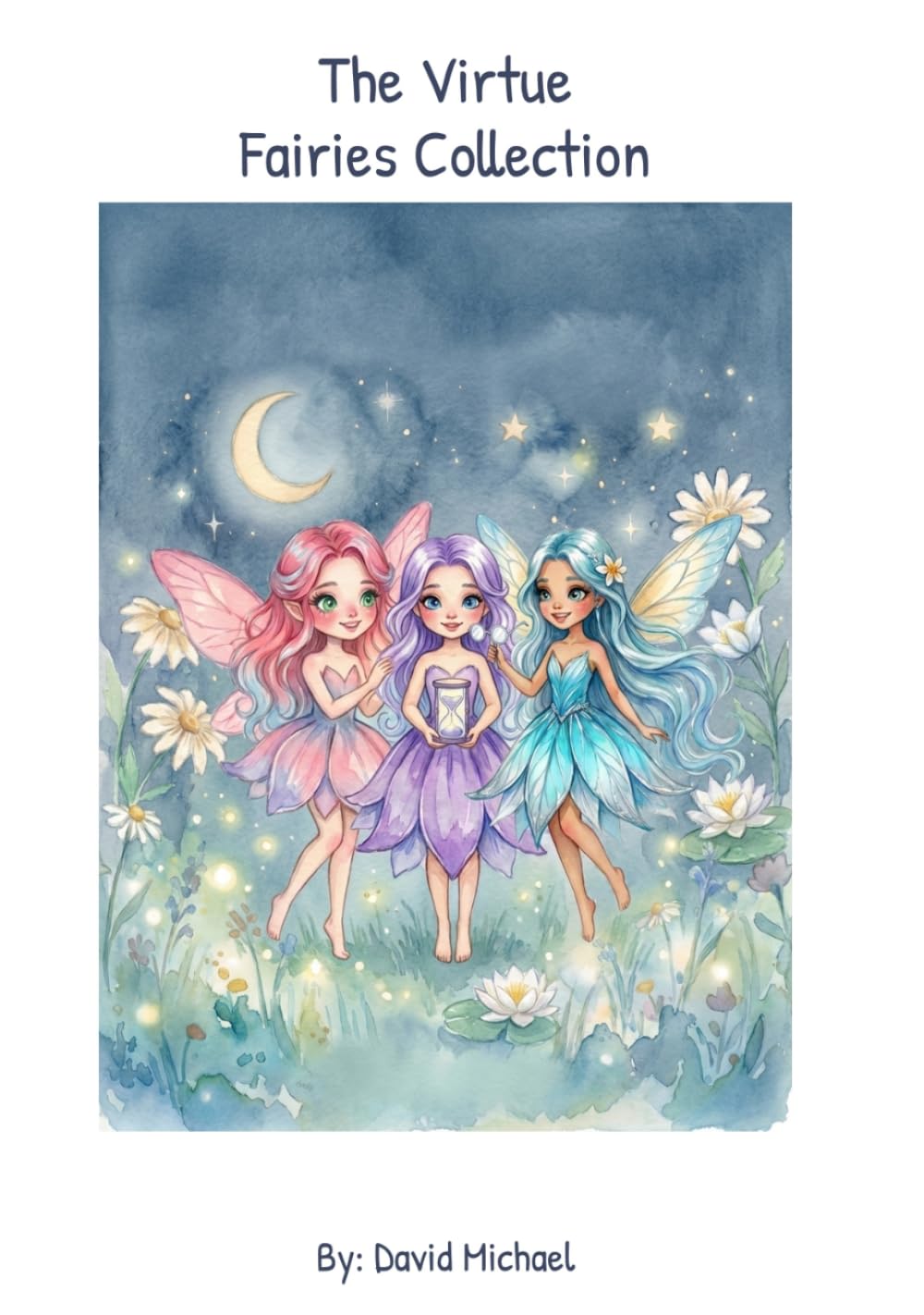 The Virtue Fairy Collection: Fairy Lessons in Courage, Patience, and Kindness