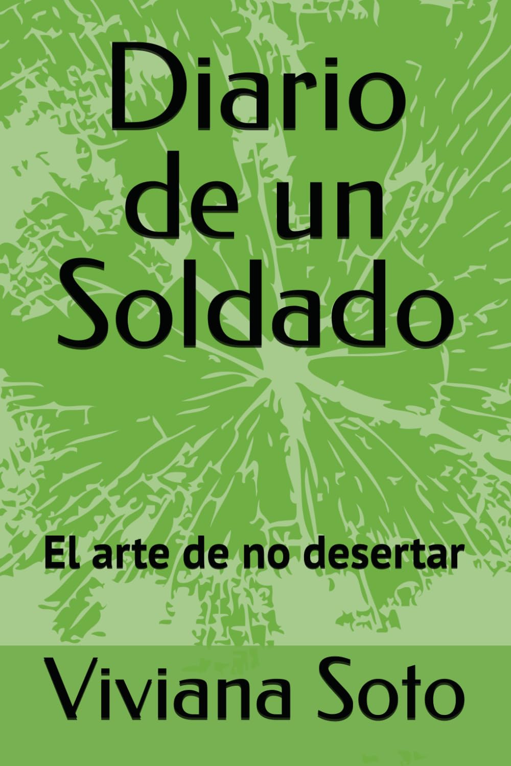 Diario de un Soldado: El arte de no desertar