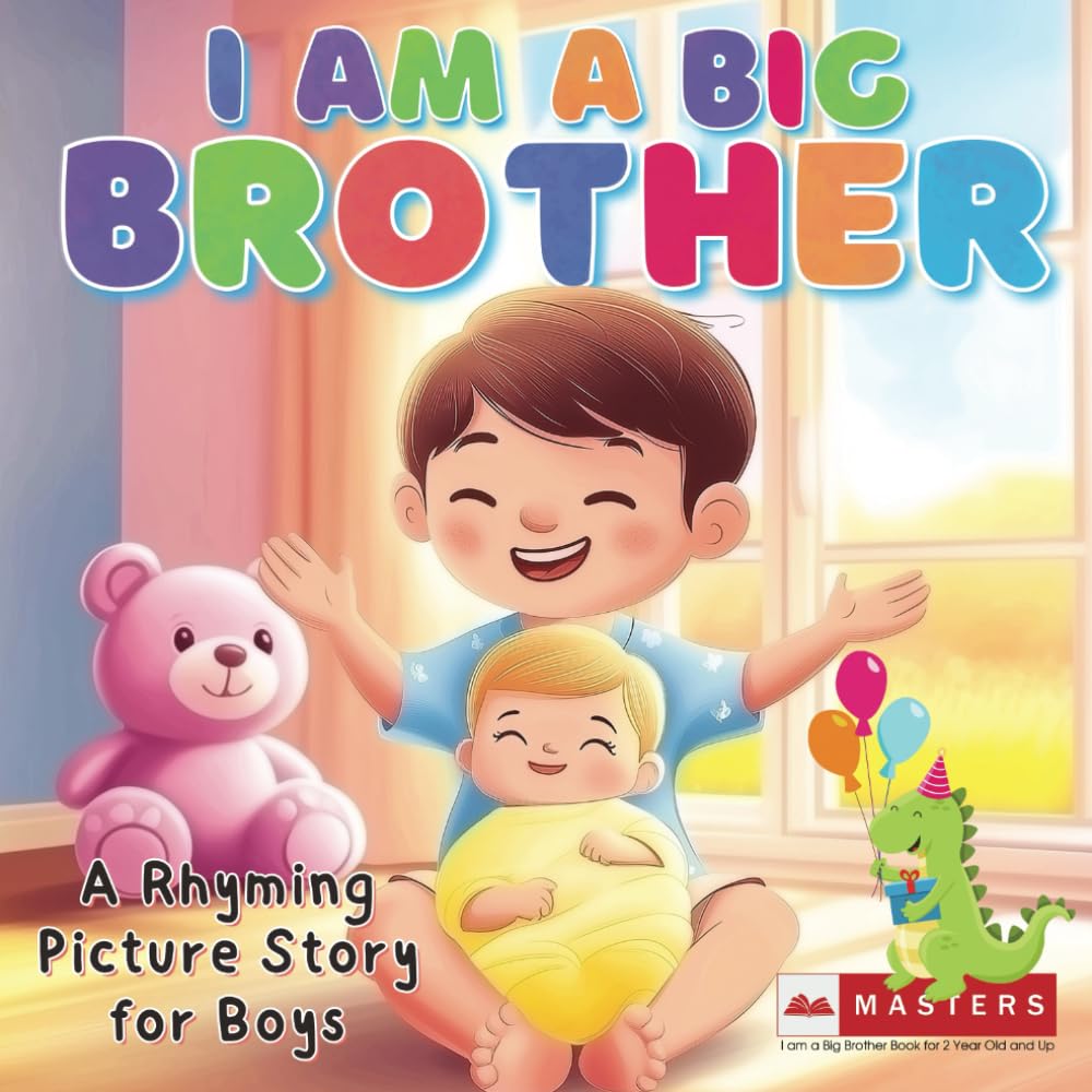 I am a Big Brother Book | A Rhyming Picture Story for Boys, 2 Year Old and Up: A Sweet Story for Toddlers Welcoming a New Baby Sibling
