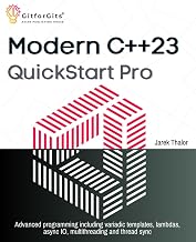 Modern C++23 QuickStart Pro: Advanced programming including variadic templates, lambdas, async IO, multithreading and thread sync
