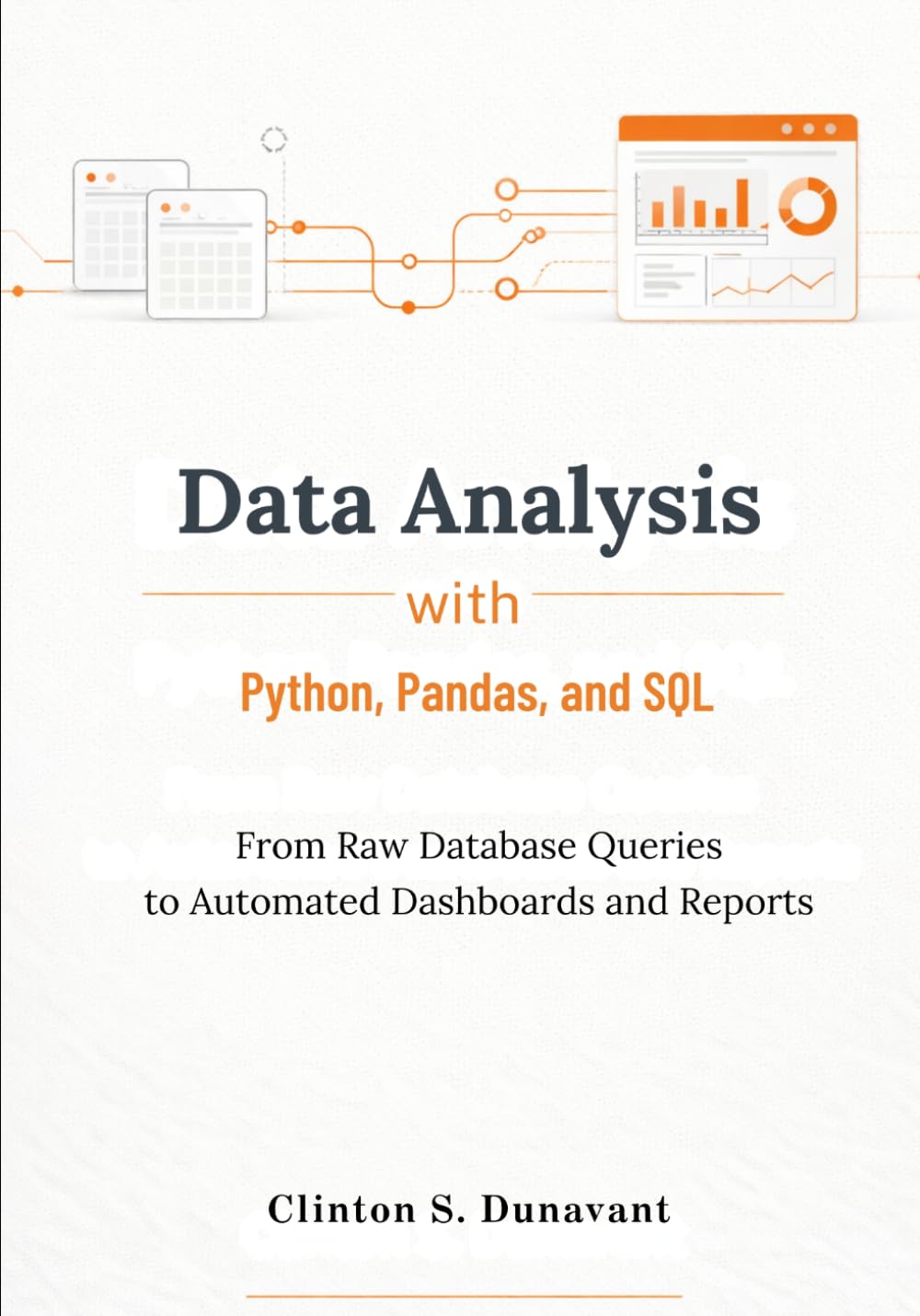 Data Analysis with Python, Pandas, and SQL: From Raw Database Queries to Automated Dashboards and Reports