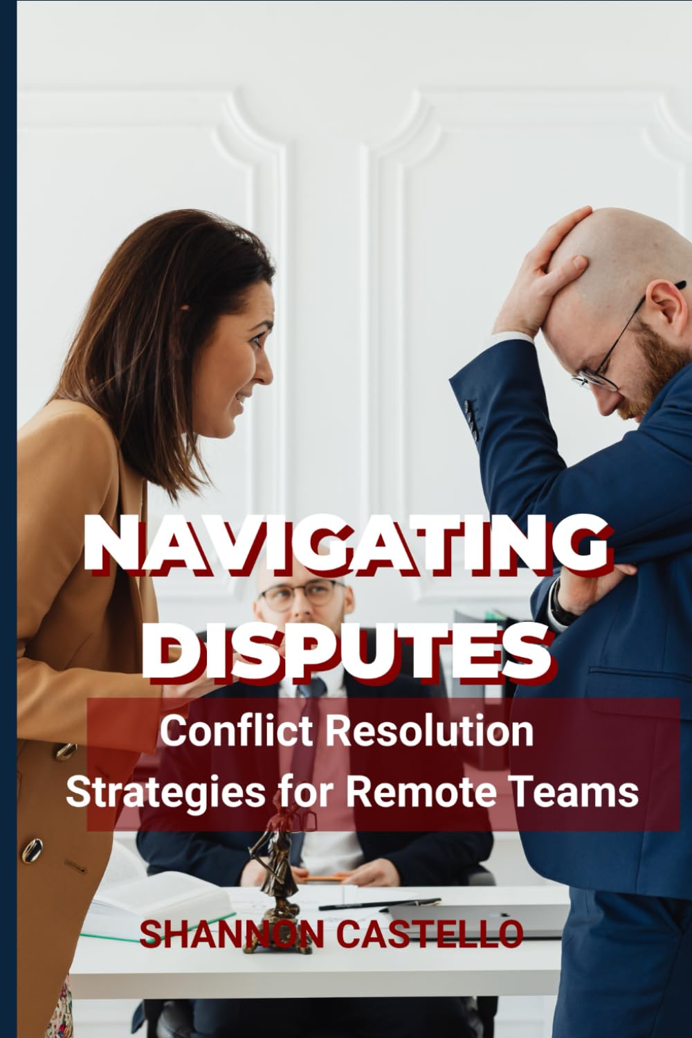 Navigating Disputes: Conflict Resolution Strategies for Remote Teams