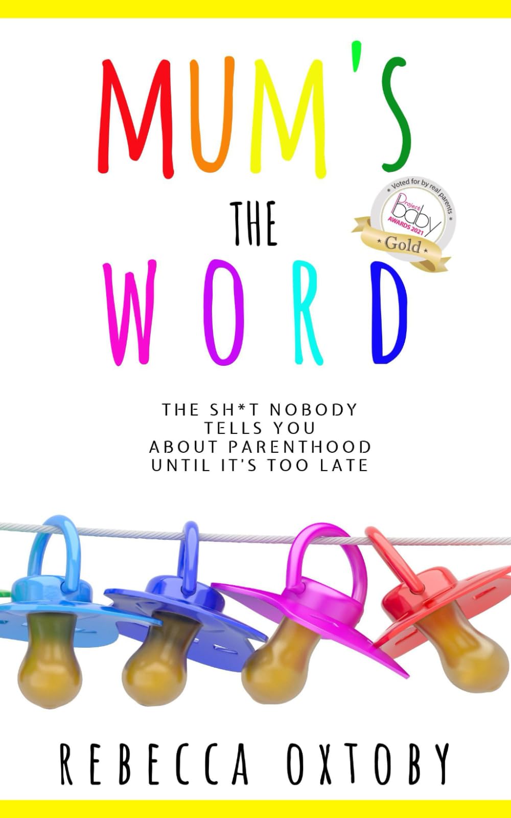 Mum's the Word: The sh*t nobody tells you about parenthood until it's too late: 1
