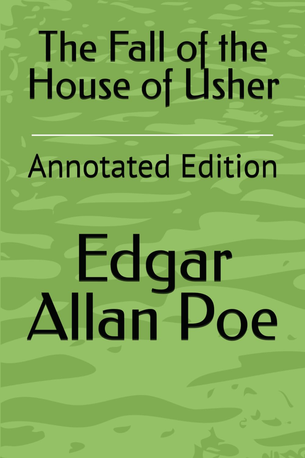 The Fall of the House of Usher: Annotated Edition