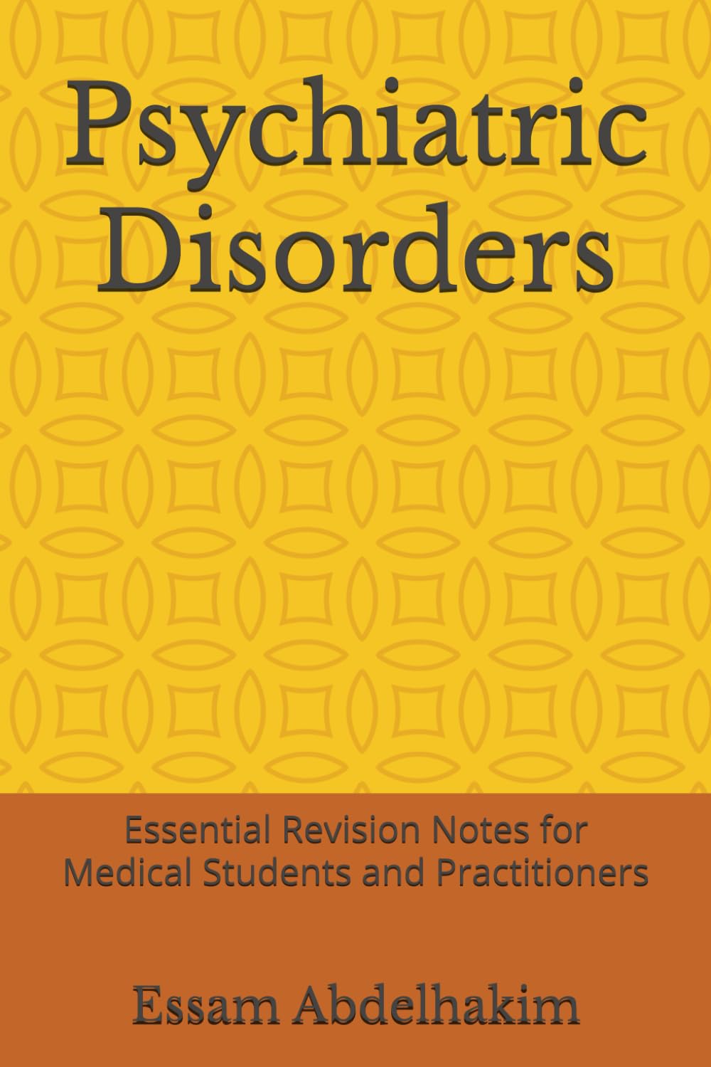 Psychiatric Disorders: Essential Revision Notes for Medical Students and Practitioners