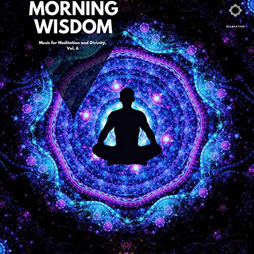 Wisdom Soundtrack Morning Wisdom: Music for Meditation and Divinity, Vol. 6 de VARIOUS ...