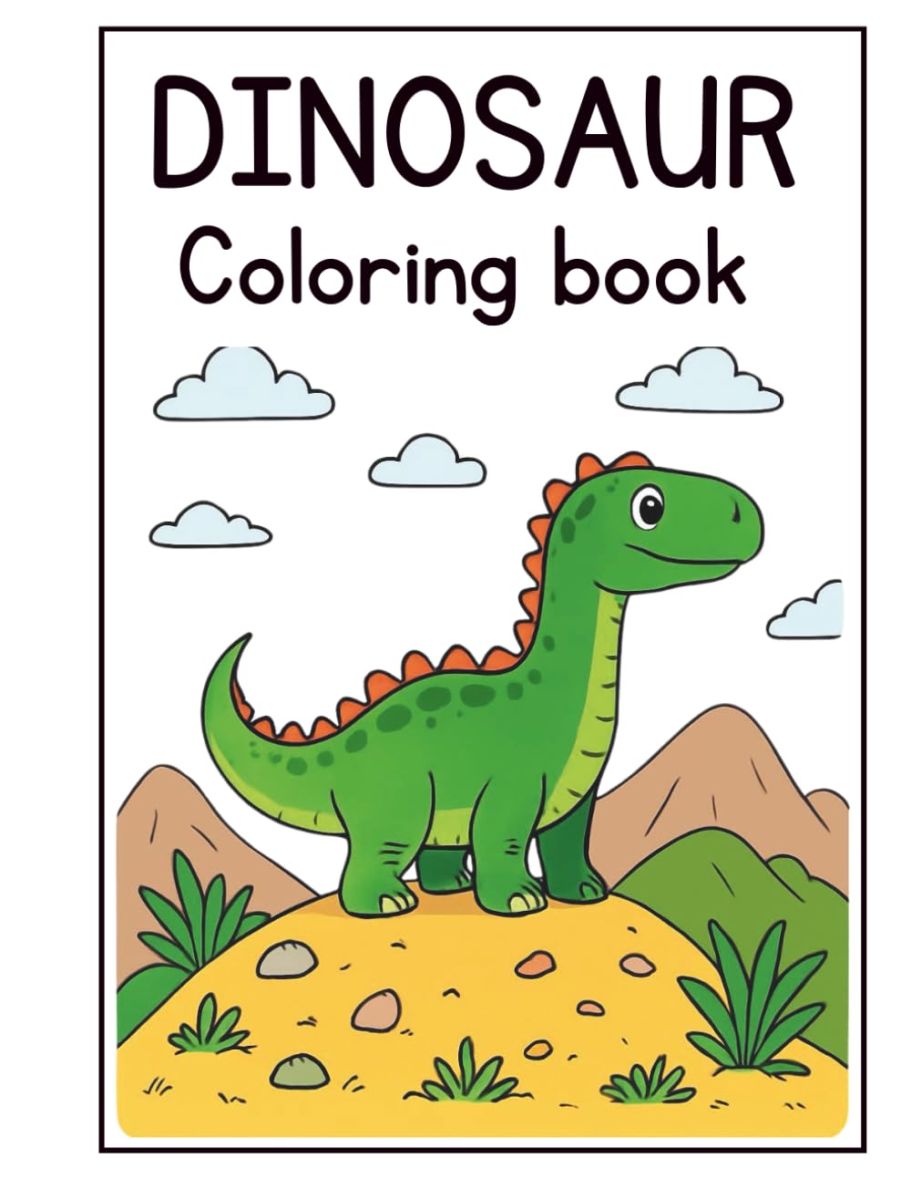 Dinosaur Coloring Book for kids Ages 3-8: Fun and Easy Dino Coloring Pages for Boys and Girls