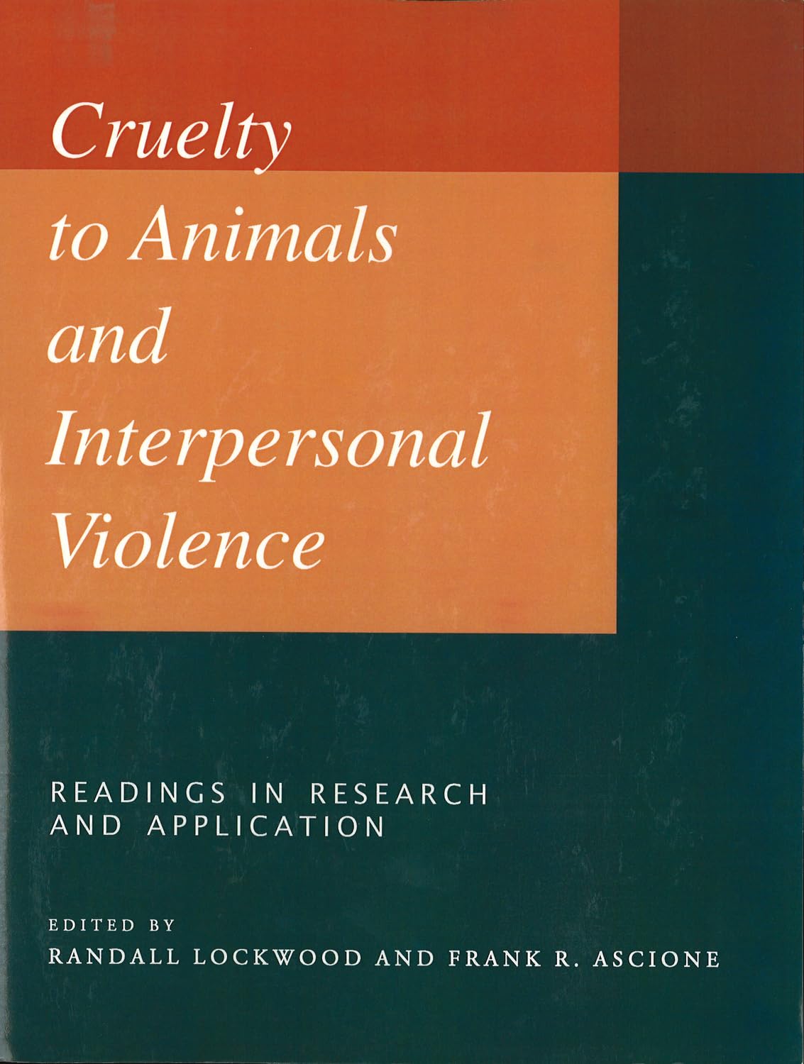 Cruelty to Animals and Interpersonal Violence: Readings in Research and Application (New Directions in the Human-Animal Bond)