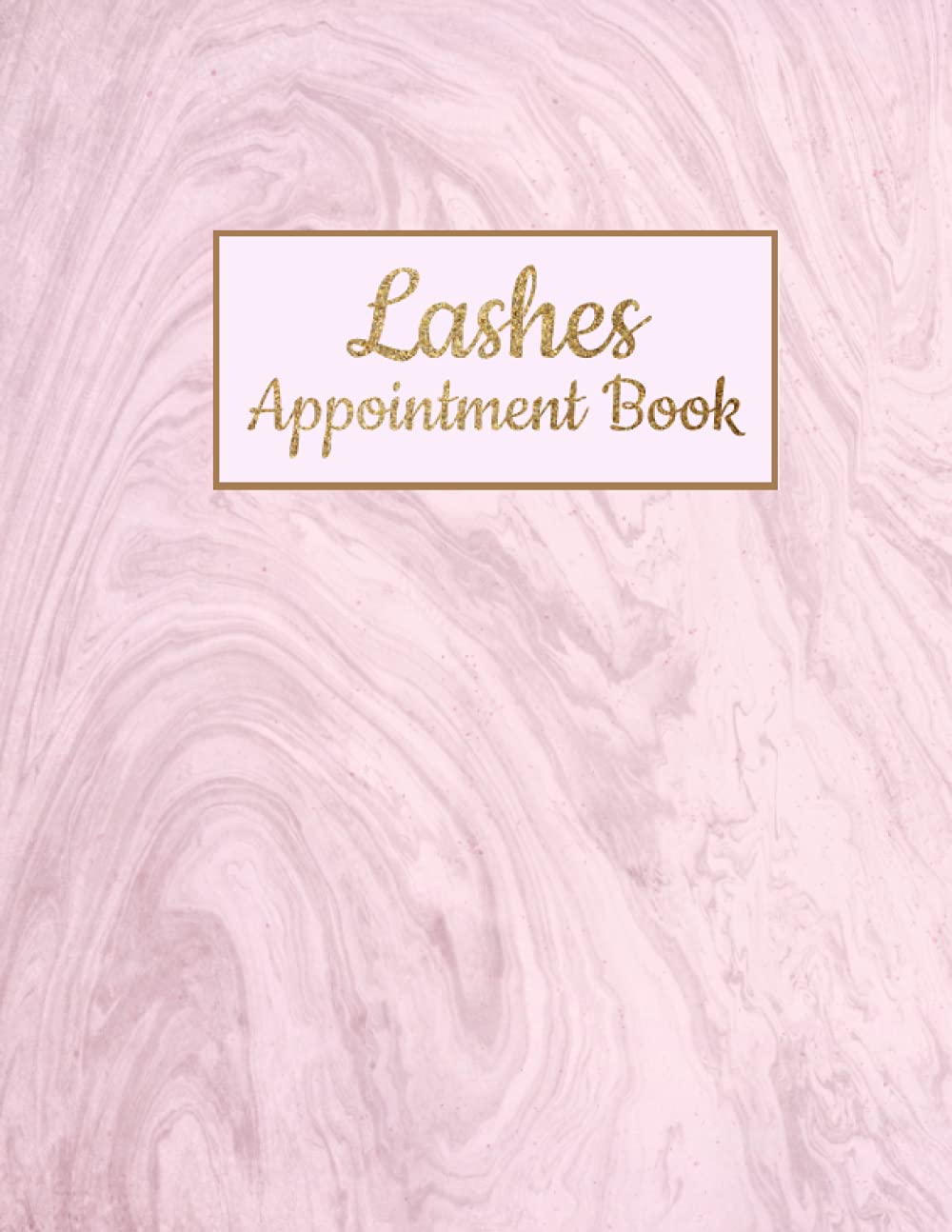 Lashes Appointment Book: Undated Daily Planner | Appointment Book for Lash Technicians, Eyelash Extension Techs, Beauty, Appointment Book with Times Daily and Hourly Schedule