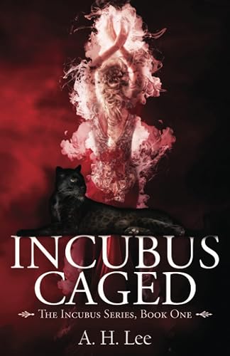 Incubus Caged (The Incubus Series) (Volume 1)
