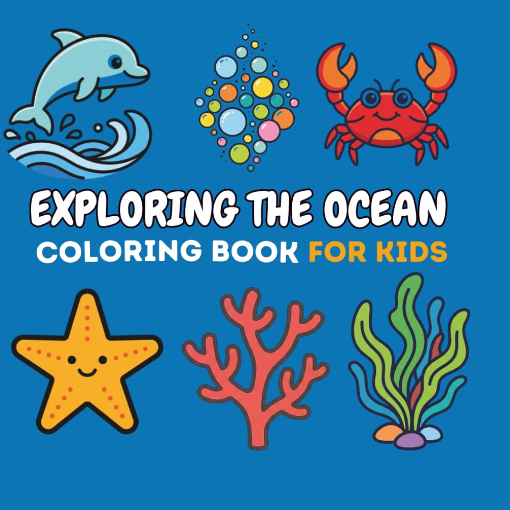 Exploring the Ocean Coloring Book for Kids: Bold and Easy Coloring Pages with Fun Facts for Kids Ages 4–8