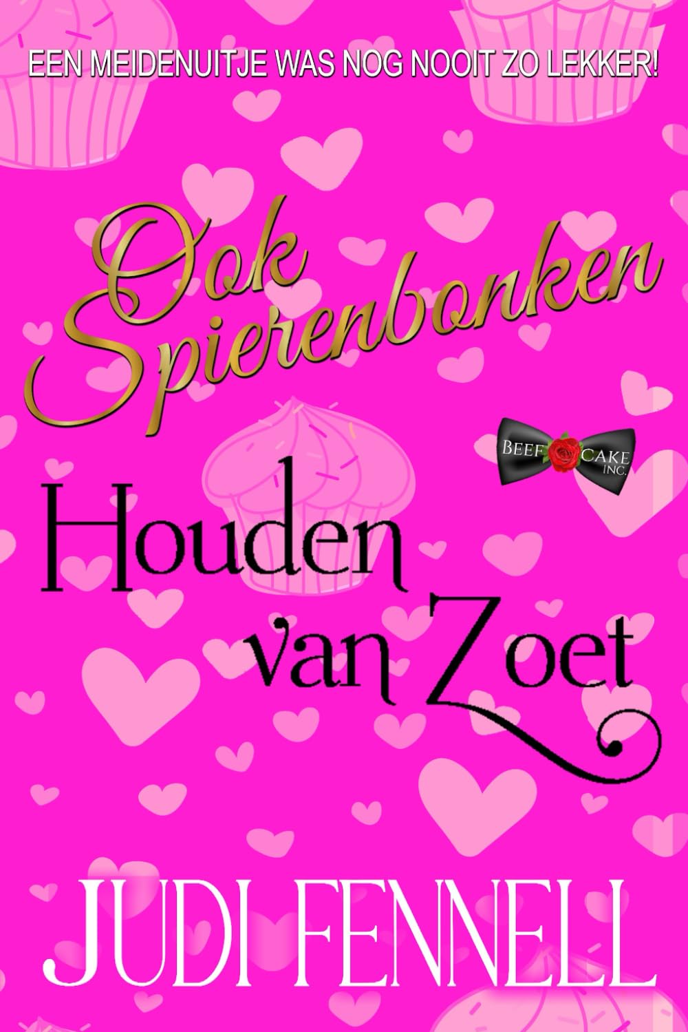 Ook Spierenbonken Houden van Zoet: 1 (BeefCake, Inc. - Dutch)