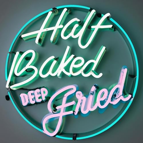 Half Baked Deep Fried cover art