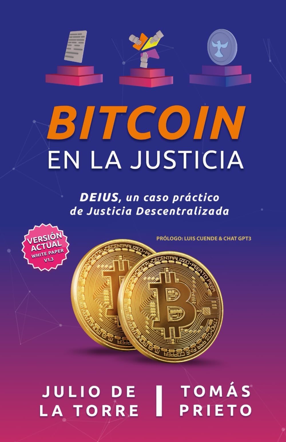 Bitcoin en la Justicia: DEIUS: Un Caso Práctico de Justicia Descentralizada  : Moraleda, Tomás Prieto, Hernández, Julio de la Torre, Jorques, Alexia,  Cuende, José Luis: Amazon.es: Libros