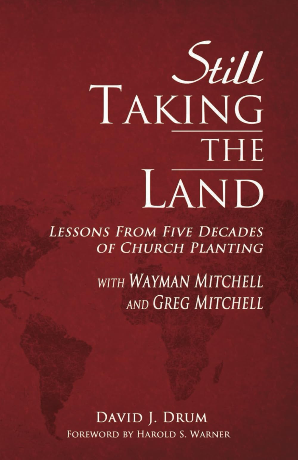 Still Taking the Land: Lessons From Five Decades of Church Planting