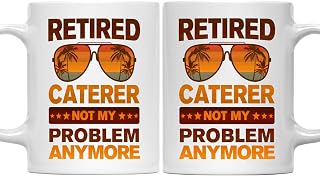 Mug For Retired Caterer, Happy Retirement Mug For Caterer With Funny Quotes, 11oz Coffee Mug For Coworker, Father's day Gift For Daddy, Dad, Father