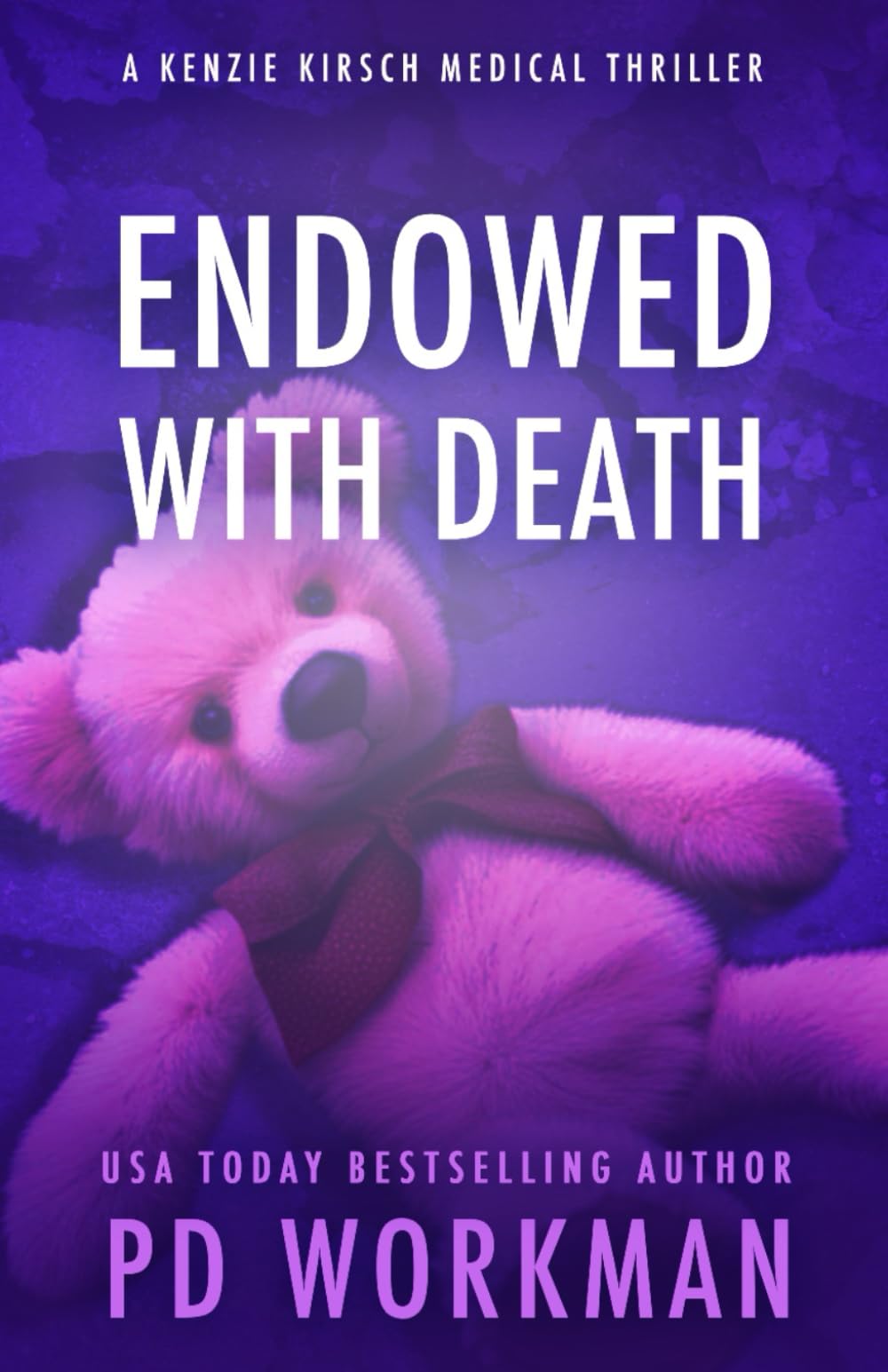 Endowed with Death (A Kenzie Kirsch Medical Thriller)