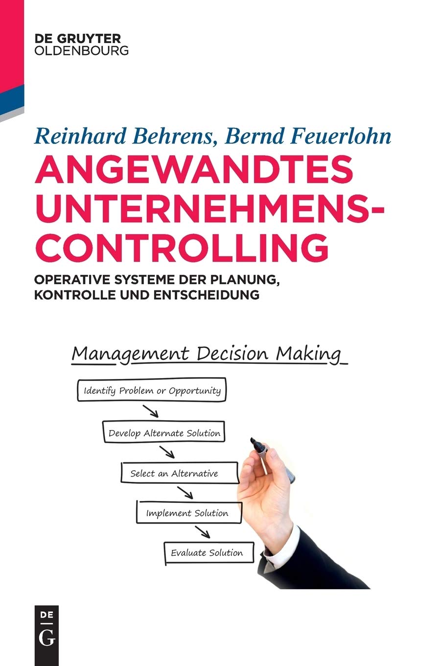 Angewandtes Unternehmenscontrolling: Operative Systeme der Planung, Kontrolle und Entscheidung (De Gruyter Studium)