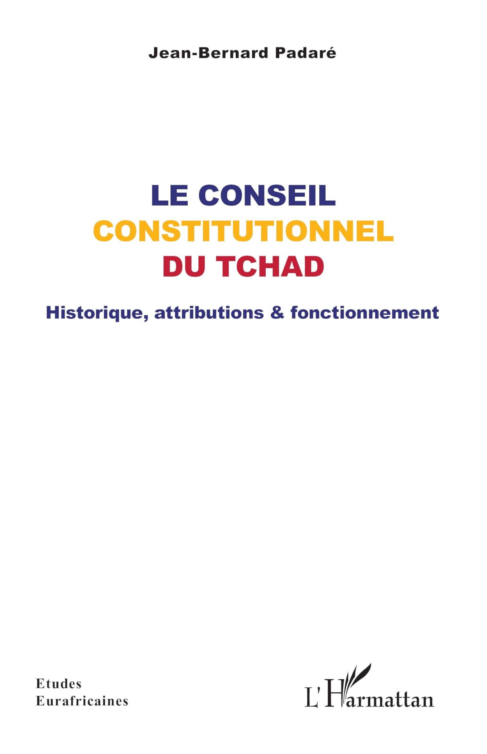 Le Conseil constitutionnel du Tchad: Historique, attributions & fonctionnement (Études Eurafricaines)