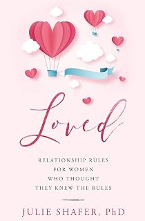 Loved: Relationship Rules for Women Who Thought They Knew the Rules