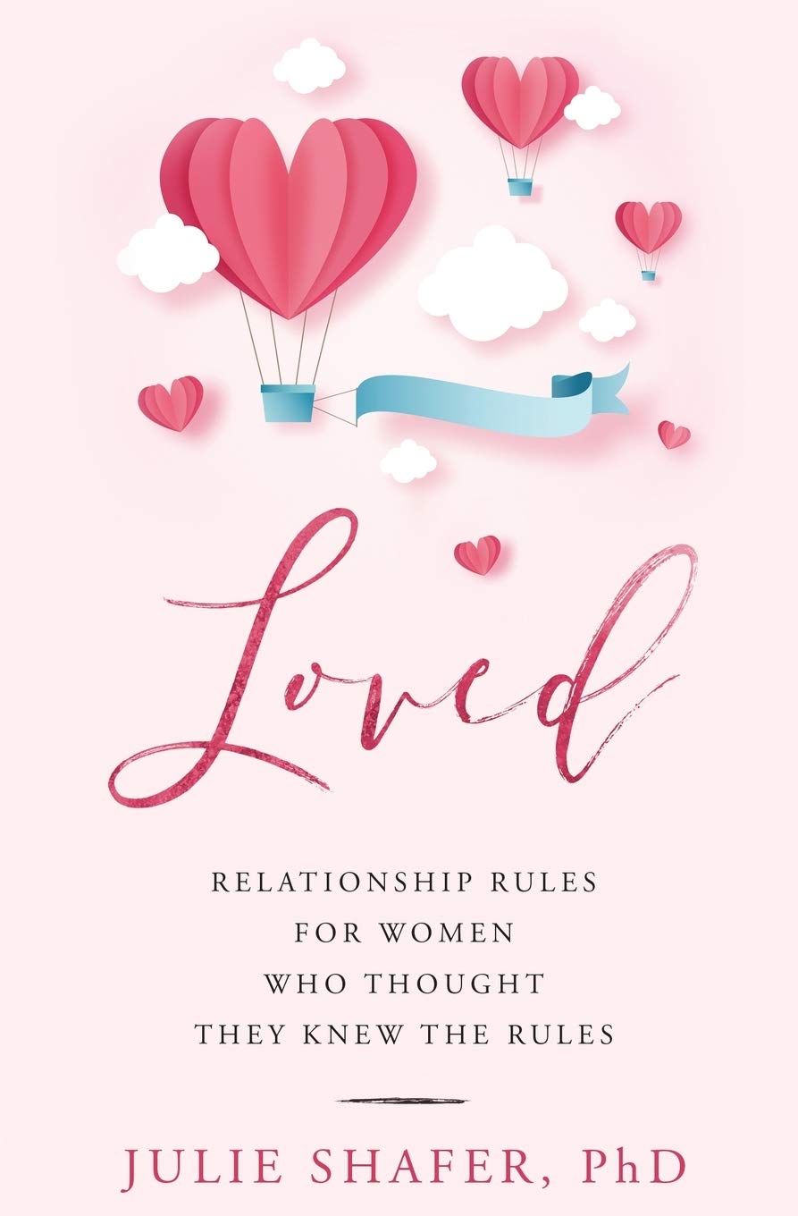 Loved: Relationship Rules for Women Who Thought They Knew the Rules