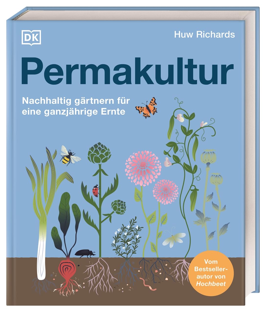 Permakultur: Nachhaltig gärtnern für eine ganzjährige Ernte. Permakultur praktisch und inspirierend erklärt von Bestseller-Autor und Social Media Star Huw Richards