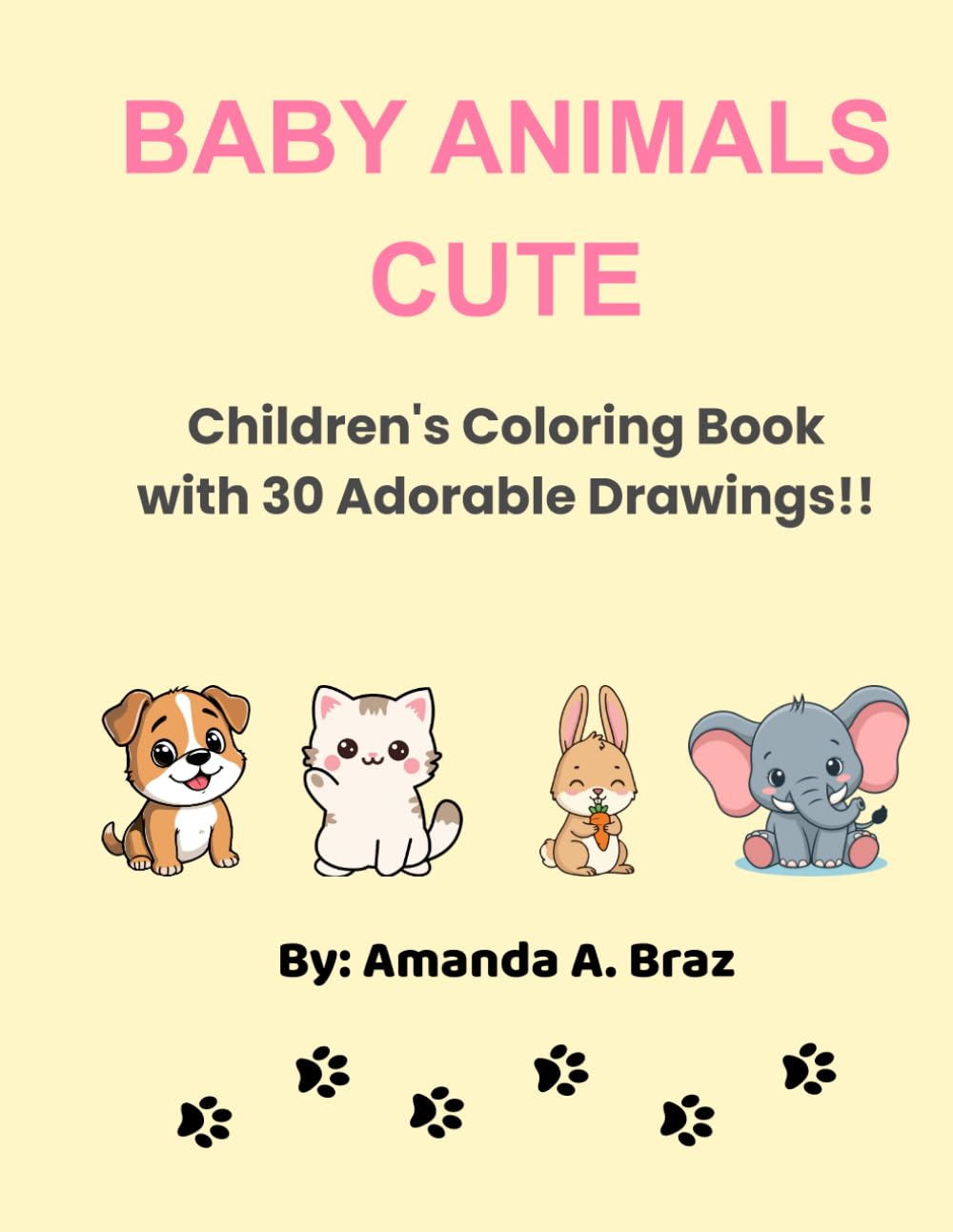 Cute Baby Animals: Children's Coloring Book with 30 Adorable Drawings!