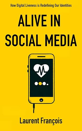 Alive in Social Media: How Digital Liveness is Redefining Our Identities: Challenges and Perspectives after 25 Years of New Digital Uses