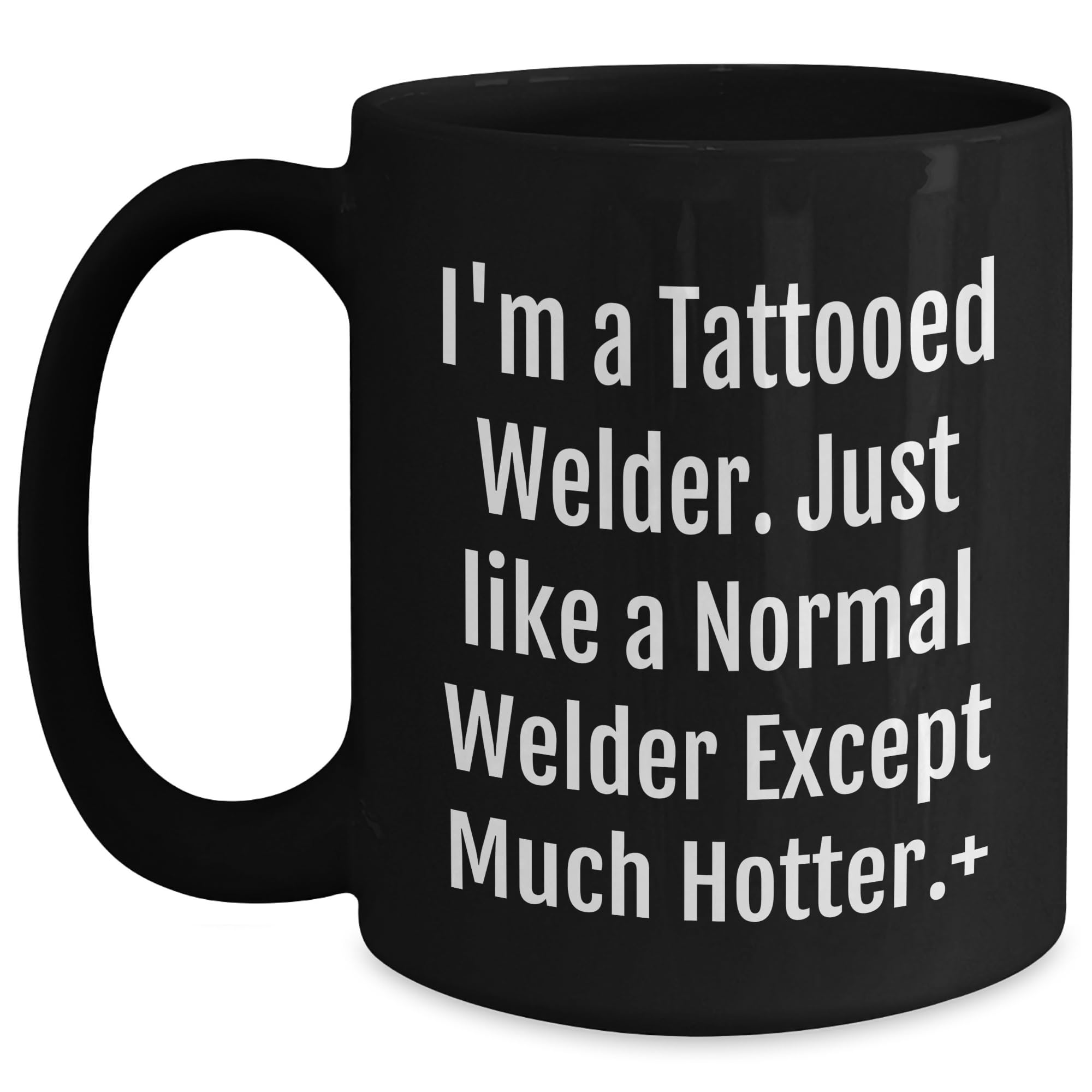 Welders Hotter Than Fire Black Coffee Mug Funny Christmas Unique Gift for Welder